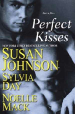 Perfect Kisses de Susan Johnson