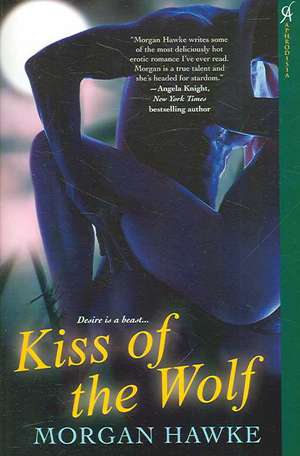 Kiss of the Wolf de Morgan Hawke