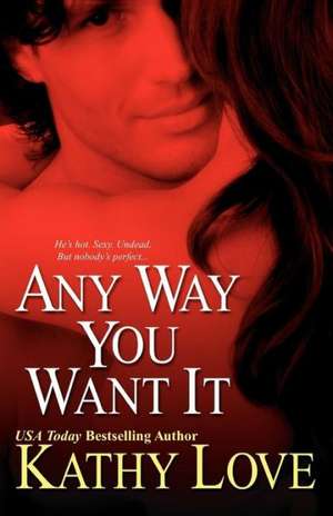 Any Way You Want It de Kathy Love