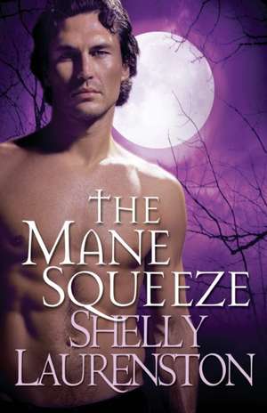 The Mane Squeeze de Shelly Laurenston