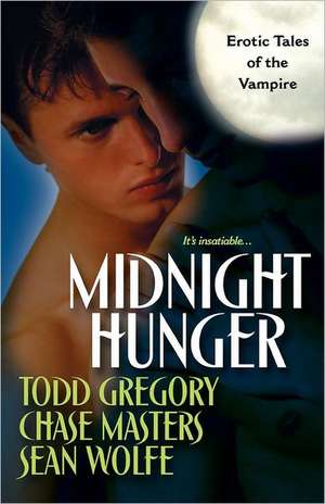 Midnight Hunger: Erotic Tales of the Vampire de Todd Gregory