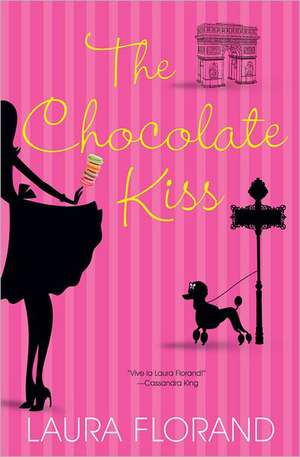 The Chocolate Kiss de Laura Florand