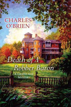 Death of a Robber Baron de Charles O'Brien