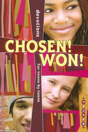 Chosen! Won!: Devotions for Teens by Teens de Concordia Publishing House