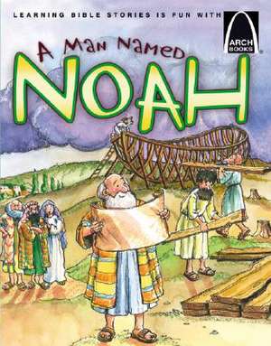 A Man Named Noah de Concordia Publishing House