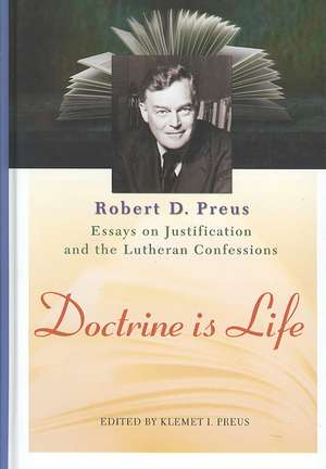 Doctrine Is Life de Robert D Preus