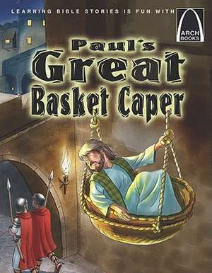 Paul's Great Basket Caper de Concordia Publishing House