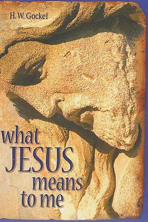 What Jesus Means to Me-ESV de Herman W. Gockel