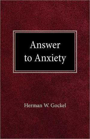 Answer to Anxiety de Herman W. Gockel