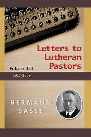 Letters to Lutheran Pastors Vol 3 de Hermann Sasse