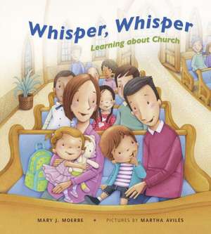 Whisper, Whisper: Learning about Church de Mary J Moerbe