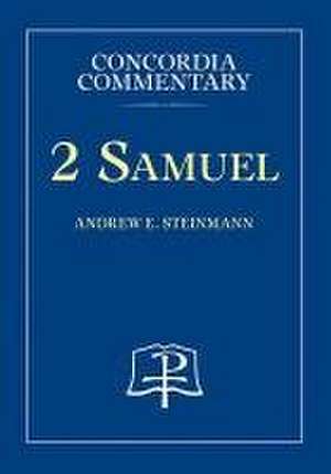 2 Samuel-Concordia Commentary de Andrew Steinmann