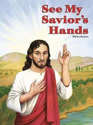 See My Savior's Hands de William Weedon