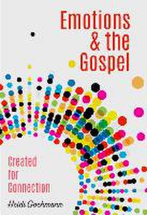 Emotions & the Gospel de Heidi Goehmann