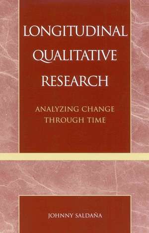 Longitudinal Qualitative Research de Johnny Saldana