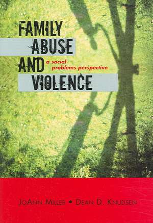 Family Abuse and Violence de JoAnn Miller