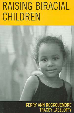 Raising Biracial Children de Kerry Ann Rockquemore