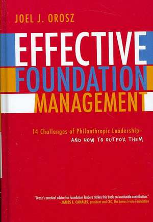 Effective Foundation Management de Joel J. Orosz