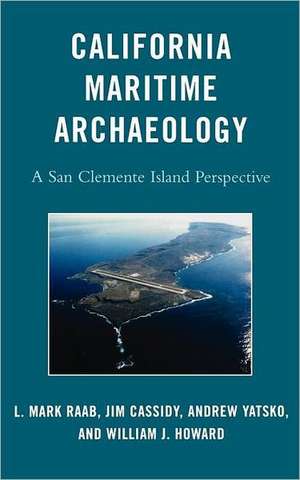 California Maritime Archaeology de L. Mark Raab