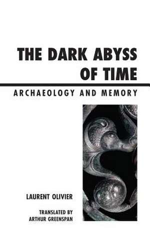 The Dark Abyss of Time de Laurent Olivier