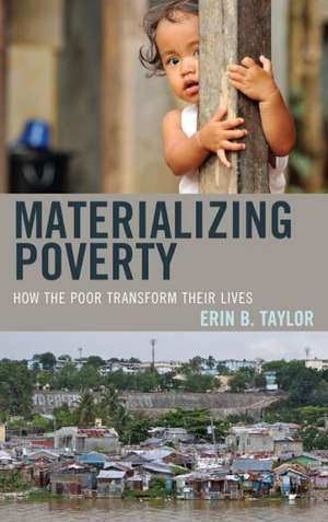 Materializing Poverty de Erin B. Taylor