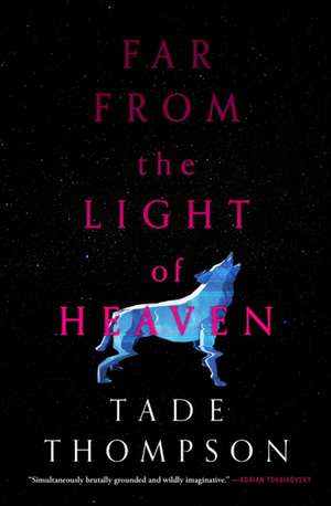 Far from the Light of Heaven de Tade Thompson