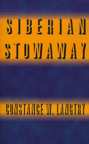 Siberian Stowaway de Constance W. Langtry