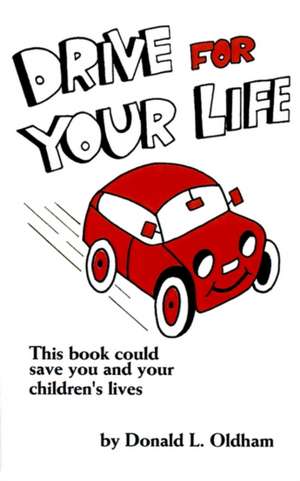 Drive for Your Life de Donald L. Oldham