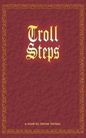 Troll Steps de Denver Nevaar