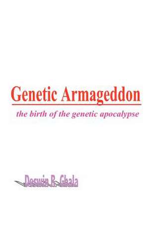 Genetic Armageddon de Deswin R. Gbala