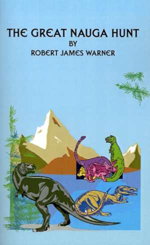 The Great Nauga Hunt de Robert James Warner