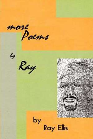 More Poems by Ray de Ray Ellis