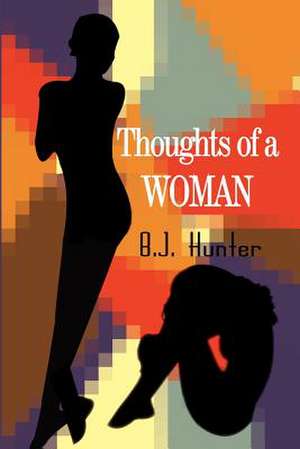 Thoughts of a Woman de B. J. Hunter