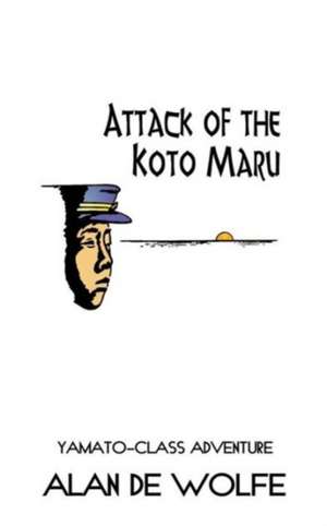 Attack of the Koto Maru de Alan de Wolfe