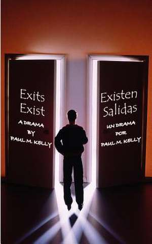 Exits Exist de Paul M. Kelly