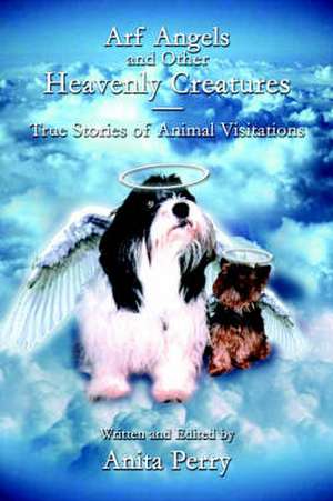 Arf Angels and Other Heavenly Creatures de Anita Perry