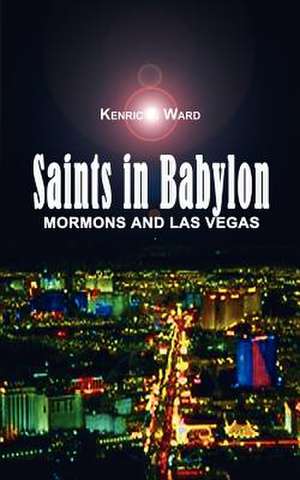 Saints in Babylon de Kenric F. Ward