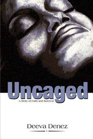 Uncaged de Deeva Denez