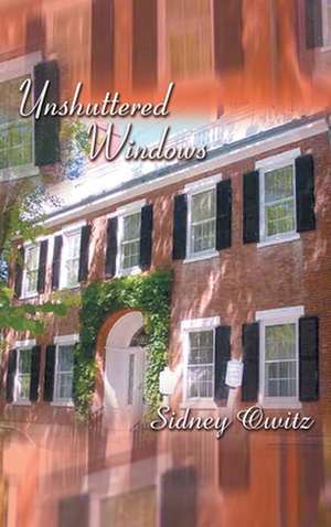 Unshuttered Windows de Sidney Owitz