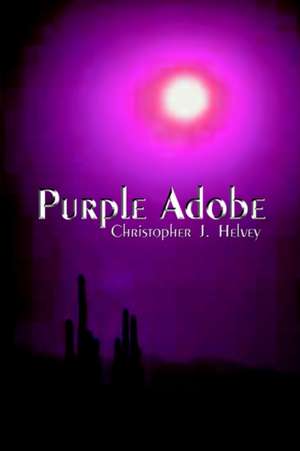Purple Adobe de Christopher J. Helvey
