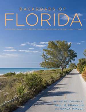 Backroads of Florida - Second Edition de Paul M. Franklin