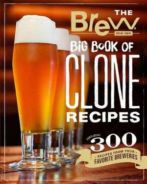 The Brew Your Own Big Book of Clone Recipes de Brew Your Own