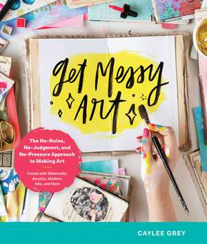 Get Messy Art de Caylee Grey