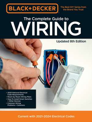 Black & Decker the Complete Guide to Wiring Updated 8th Edition de Editors of Cool Springs Press