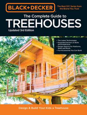 Black & Decker the Complete Photo Guide to Treehouses 3rd Edition de Philip Schmidt