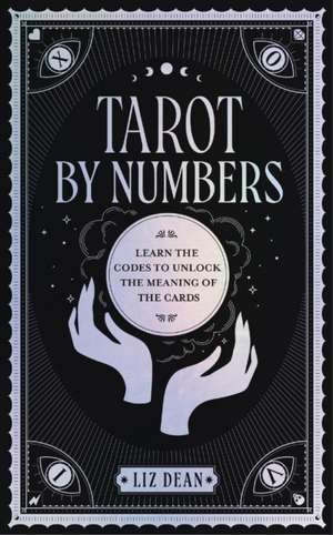 Tarot by Numbers de Liz Dean