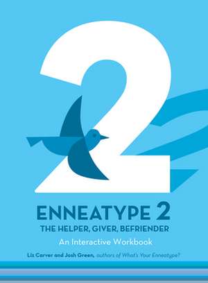 Enneatype 2: The Helper, Giver, Befriender de Liz Carver