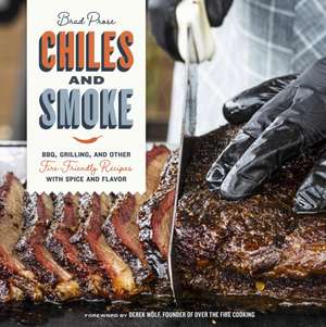 Chiles and Smoke de Brad Prose