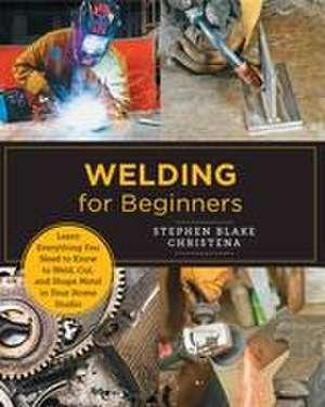 Welding for Beginners de Stephen Blake Christena