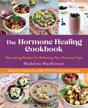 The Hormone Type Cookbook de Madeline MacKinnon